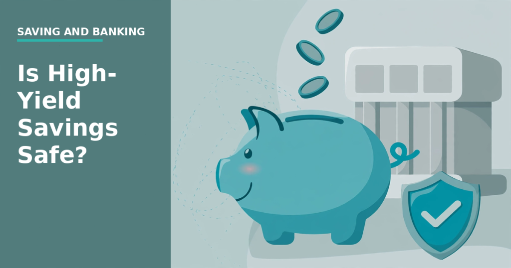 Is a High-Yield Savings Account Safe?