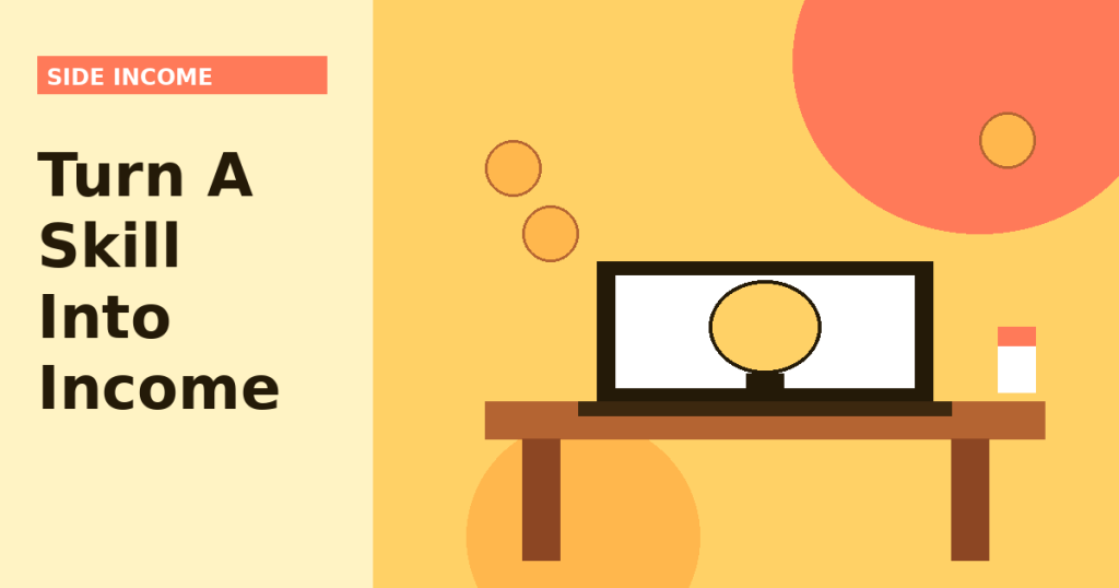 How Do I Turn a Skill Into Side Income?